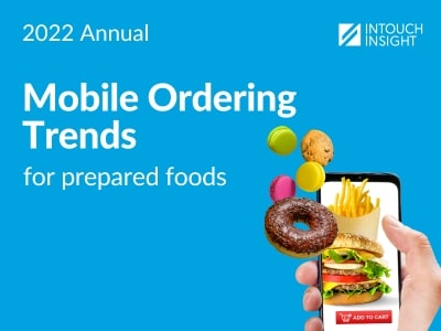 Download the 2022 Mobile Ordering Trends report for prepared food.