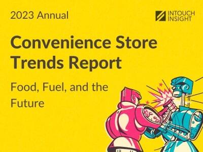 Download the 2023 C-store Trends Report by Intouch Insight.