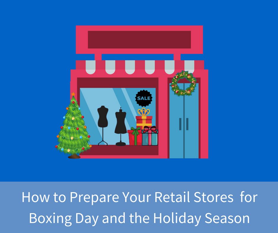 Prepare Your Stores for Boxing Day and the Holiday Season