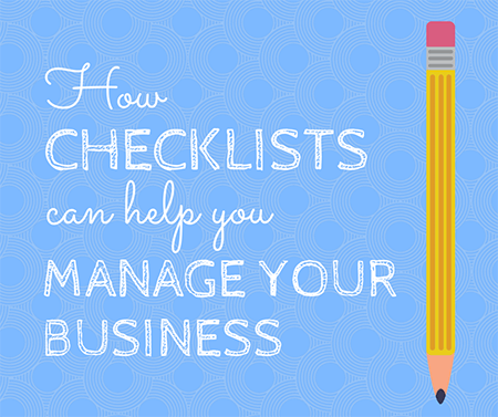 How Checklists Can Help You Manage Your Business