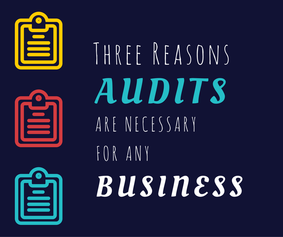 Three Reasons Audits Are Necessary for Any Business