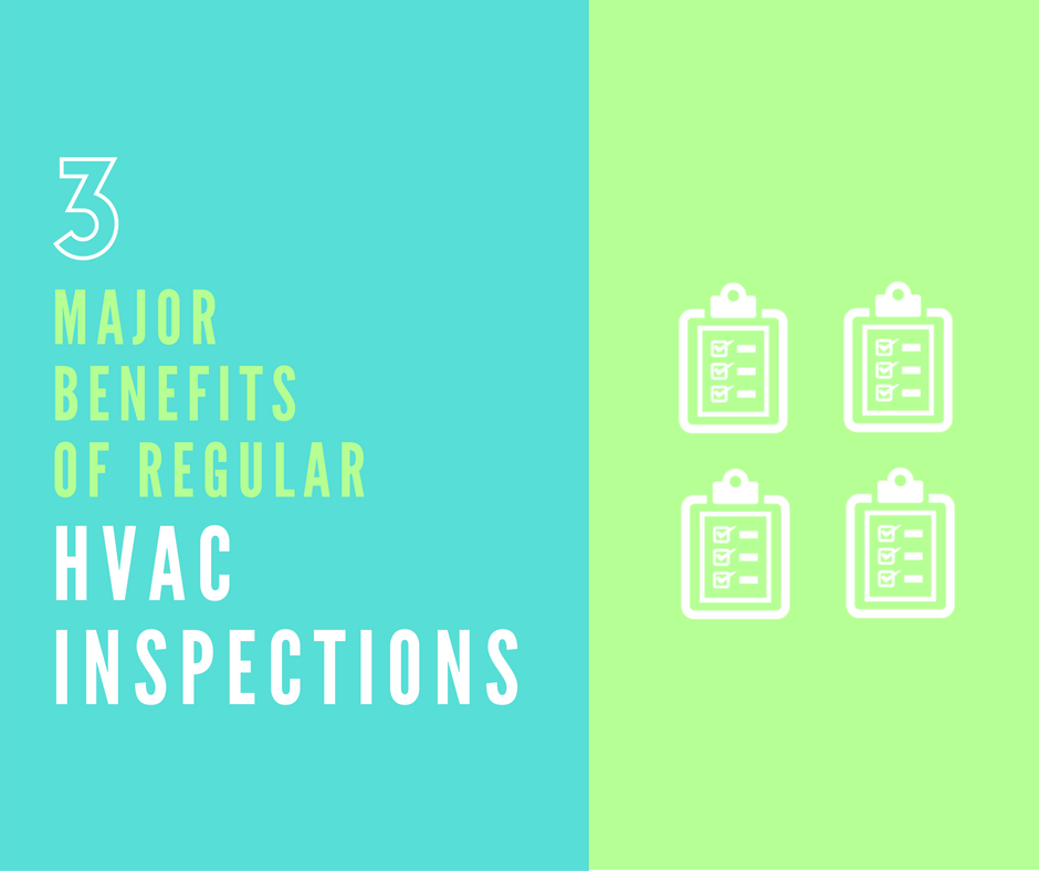Three Major Benefits of Regular HVAC Inspections