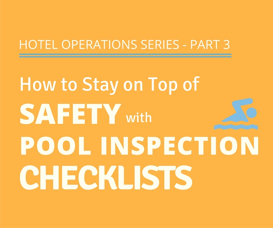 How to Stay On Top of Safety With Pool Inspection Checklists