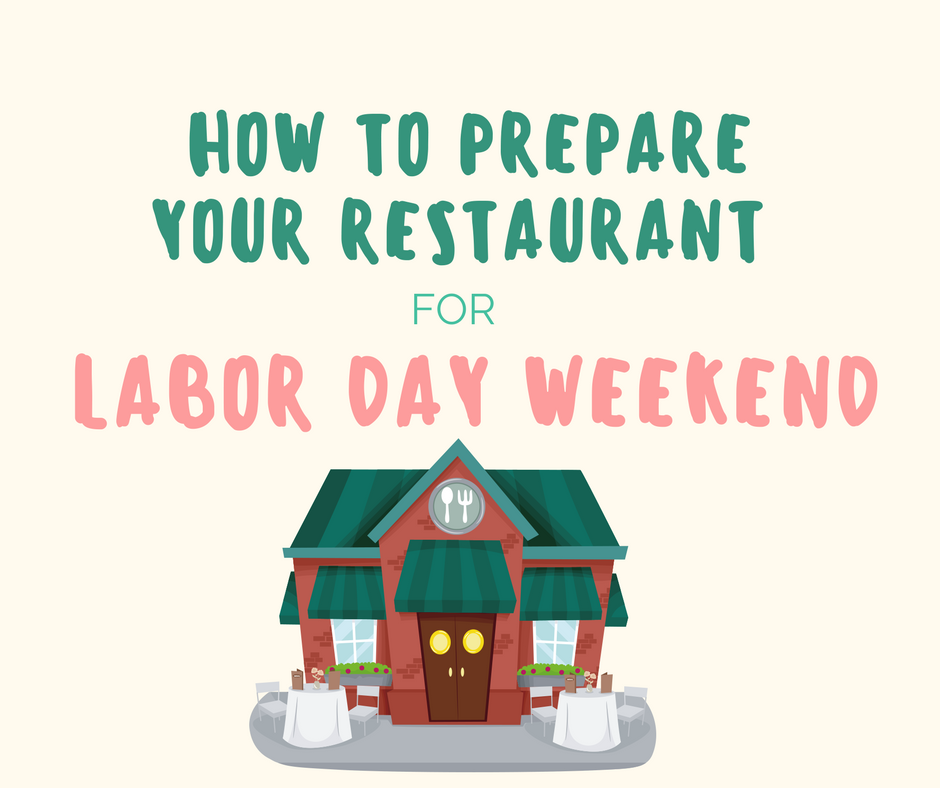 How to Prepare your Restaurant for Labor Day Weekend