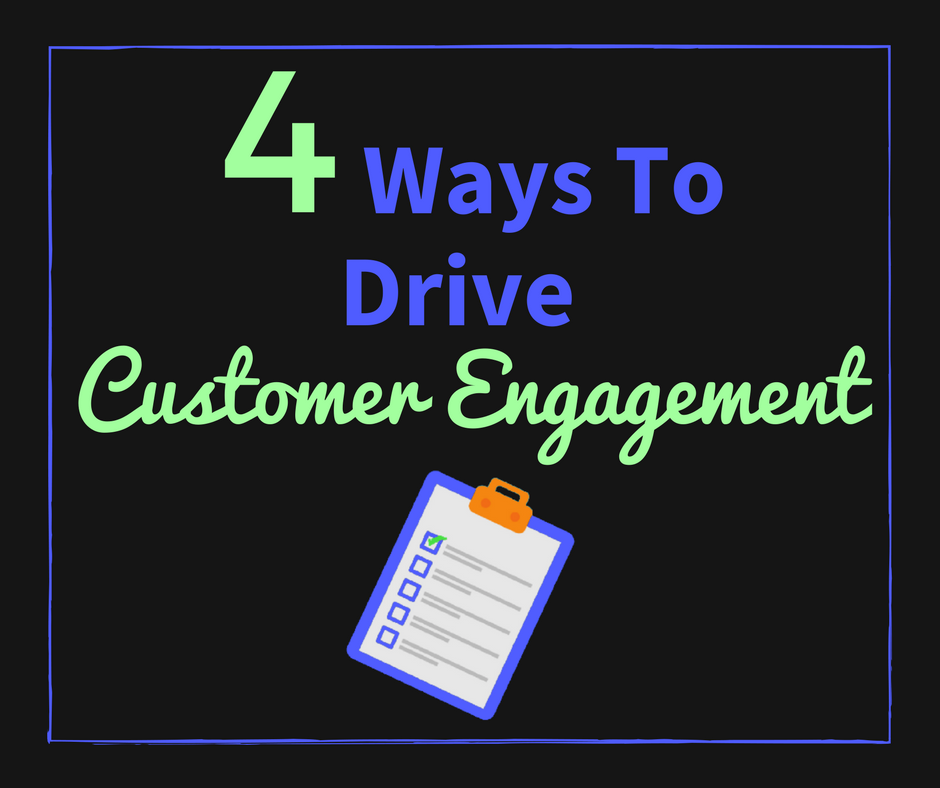 Four Ways to Drive Customer Engagement