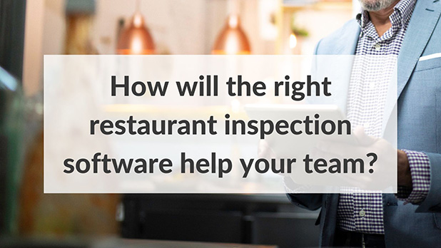 How will the right restaurant inspection software help your team?
