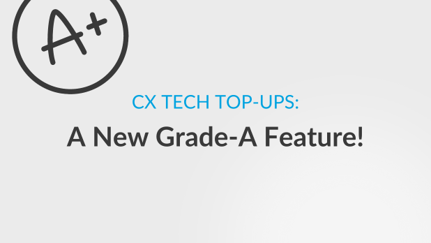 CX Tech Top-ups: A New Grade-A Feature!