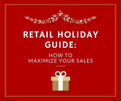 Retail Holiday Guide - How to Maximize Your Sales