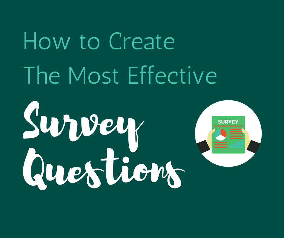 How To Create The Most Effective Survey Questions